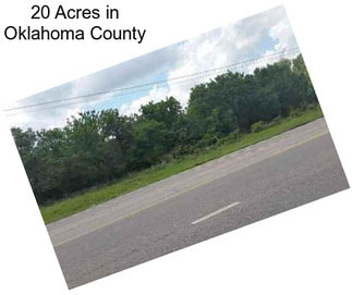 20 Acres in Oklahoma County