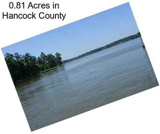 0.81 Acres in Hancock County
