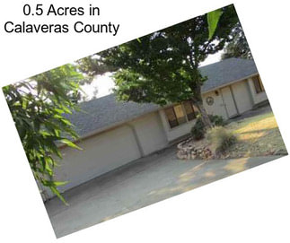 0.5 Acres in Calaveras County