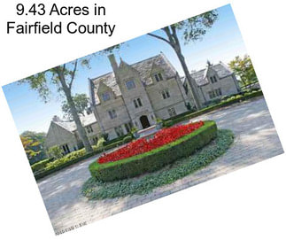 9.43 Acres in Fairfield County
