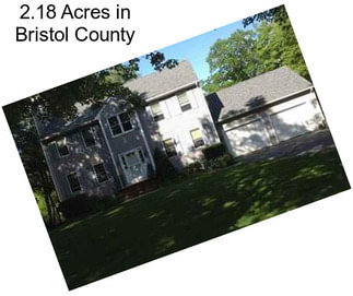 2.18 Acres in Bristol County