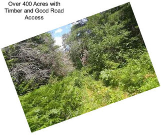 Over 400 Acres with Timber and Good Road Access