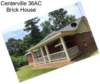 Centerville 36AC Brick House