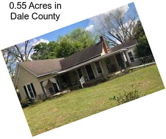 0.55 Acres in Dale County