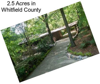 2.5 Acres in Whitfield County