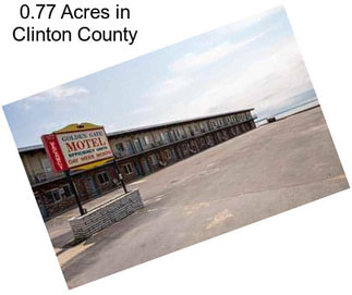 0.77 Acres in Clinton County