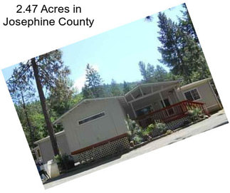 2.47 Acres in Josephine County