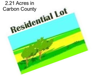 2.21 Acres in Carbon County