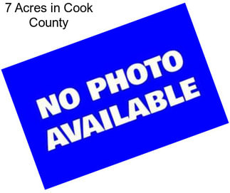 7 Acres in Cook County