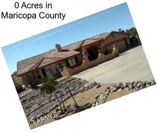 0 Acres in Maricopa County