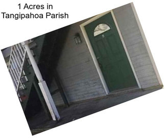 1 Acres in Tangipahoa Parish