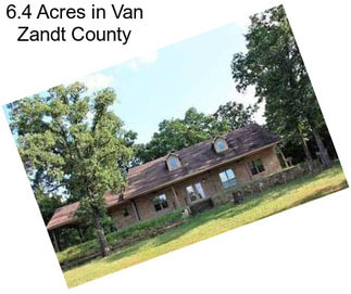 6.4 Acres in Van Zandt County