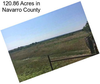 120.86 Acres in Navarro County