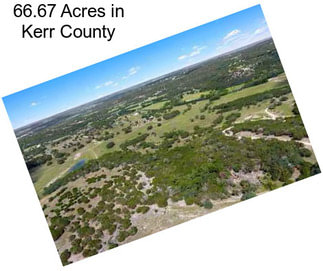 66.67 Acres in Kerr County