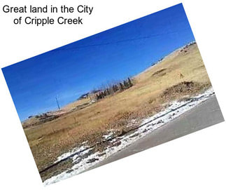 Great land in the City of Cripple Creek