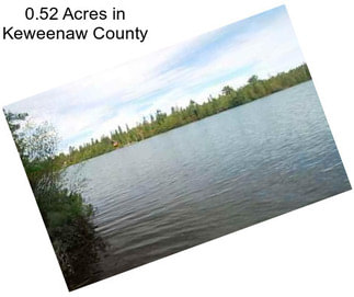 0.52 Acres in Keweenaw County