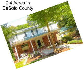 2.4 Acres in DeSoto County