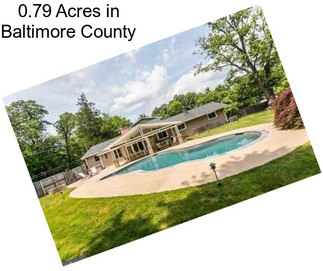 0.79 Acres in Baltimore County