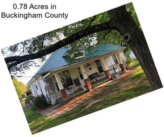 0.78 Acres in Buckingham County