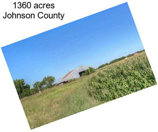 1360 acres Johnson County