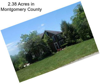 2.38 Acres in Montgomery County