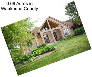 0.69 Acres in Waukesha County