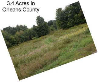 3.4 Acres in Orleans County