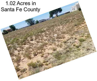 1.02 Acres in Santa Fe County
