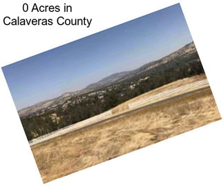 0 Acres in Calaveras County