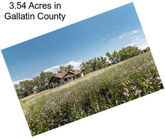 3.54 Acres in Gallatin County