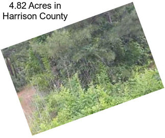 4.82 Acres in Harrison County