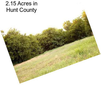 2.15 Acres in Hunt County