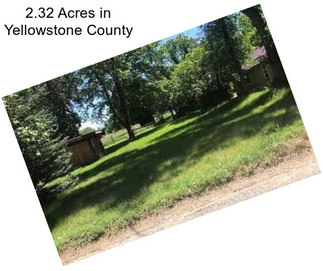 2.32 Acres in Yellowstone County