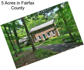 5 Acres in Fairfax County