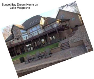 Sunset Bay Dream Home on Lake Metigoshe