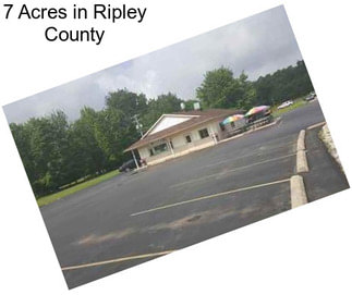 7 Acres in Ripley County