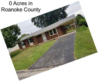 0 Acres in Roanoke County