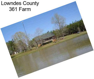 Lowndes County 361 Farm