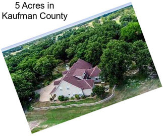 5 Acres in Kaufman County