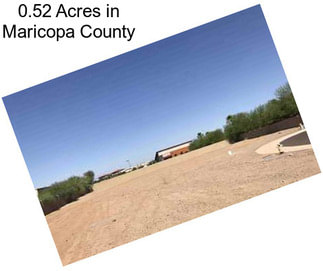 0.52 Acres in Maricopa County