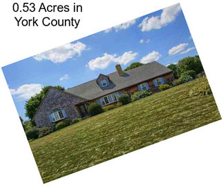 0.53 Acres in York County