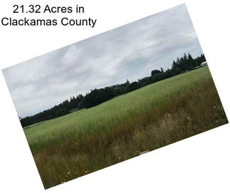 21.32 Acres in Clackamas County