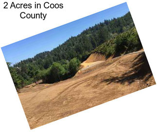 2 Acres in Coos County