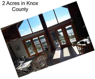 2 Acres in Knox County