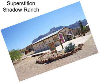 Superstition Shadow Ranch