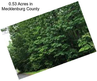 0.53 Acres in Mecklenburg County