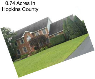 0.74 Acres in Hopkins County