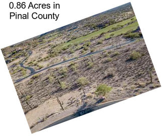 0.86 Acres in Pinal County