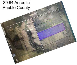 39.94 Acres in Pueblo County