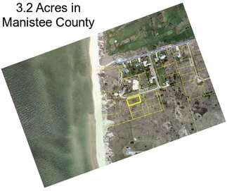 3.2 Acres in Manistee County